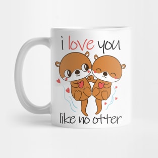 i love you like no otter Mug